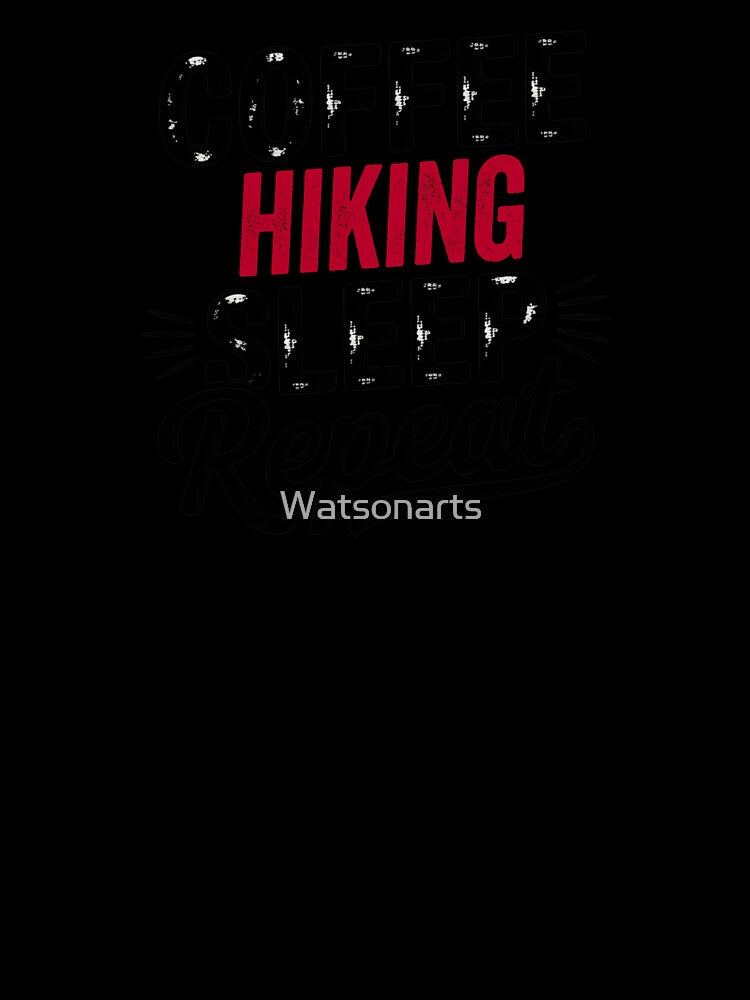 Coffee Hiking Sleep Repeat - Funny Hiking Lover by Watsonarts