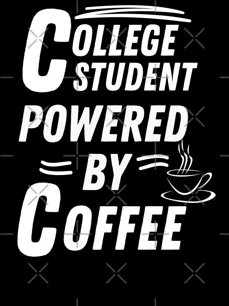 College student powered by coffee by annoying-shirts