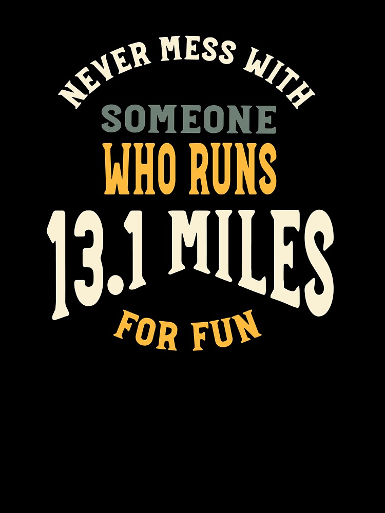 Funny Half Marathon Runner Saying by whyitsme