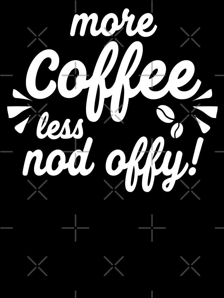 Funny Coffee Quote by HotHibiscus