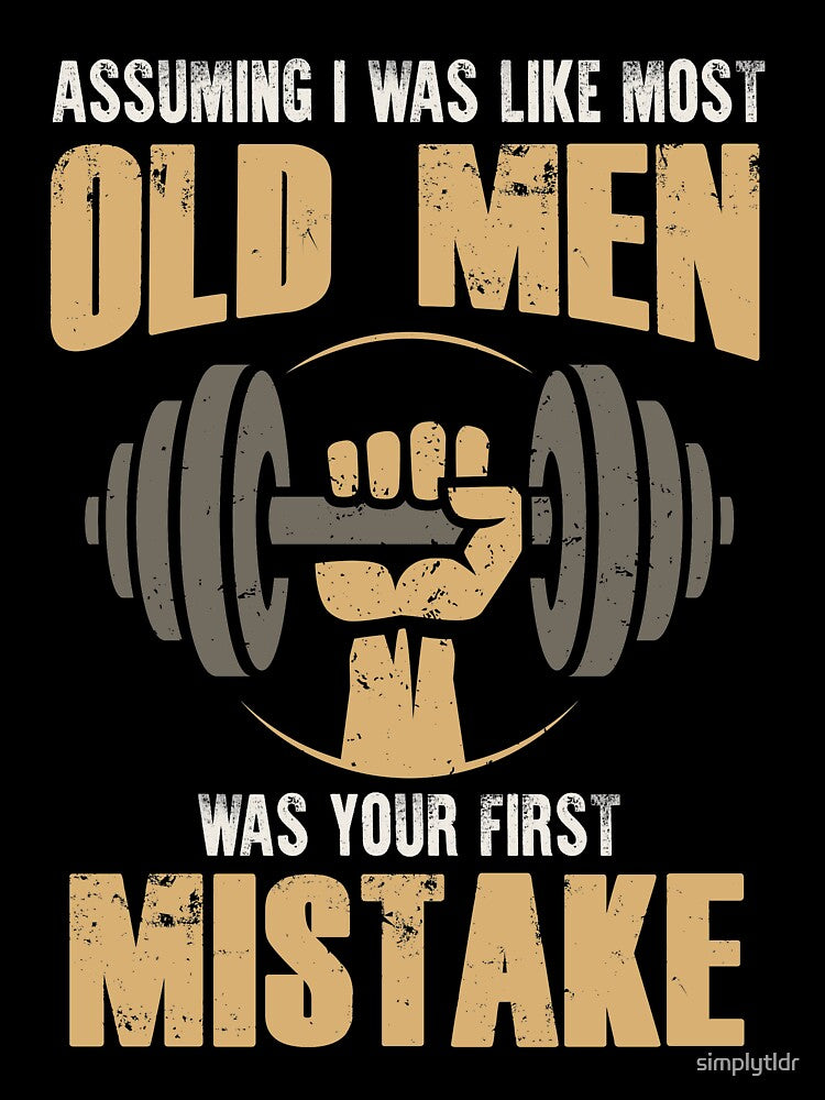 Old Man Weightlifting Funny Quote Gift by simplytldr