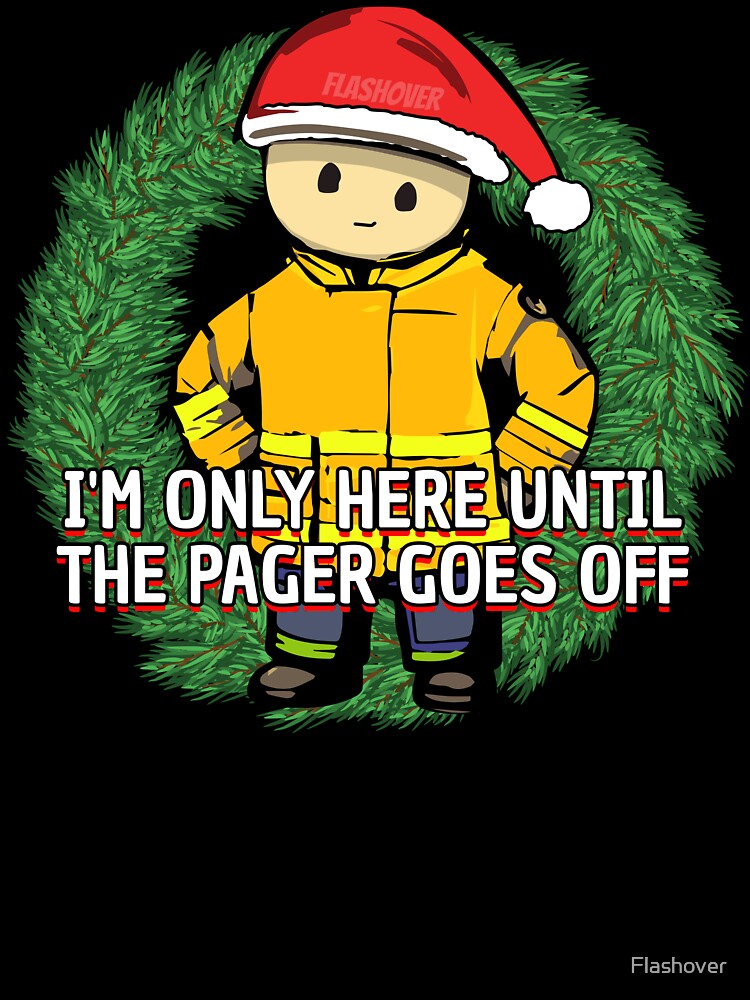 I'm only here until the pager goes off by Flashover