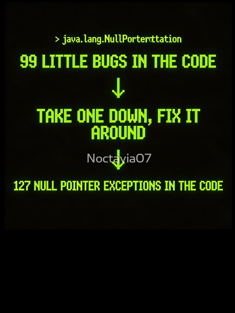 99 Bugs in the Code Funny Programmer T-Shirt | Null Pointer Exception Dev Humor | Retro Terminal Coding Gift for Developers by Noctavia07