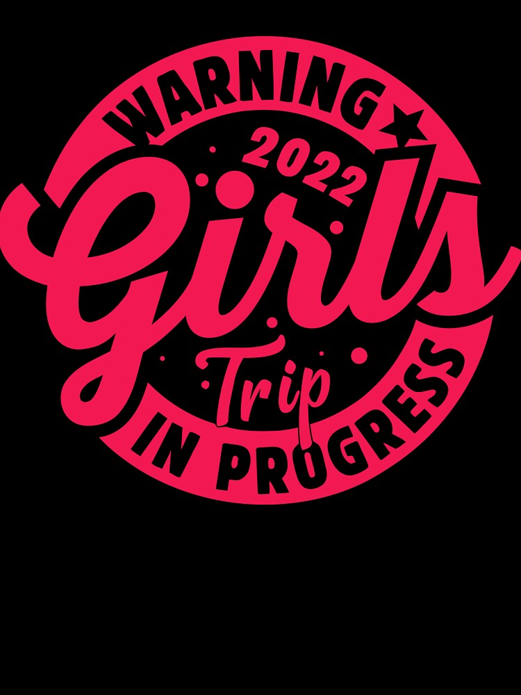 Warning Girls Trip 2022 In Progress by iliassmes