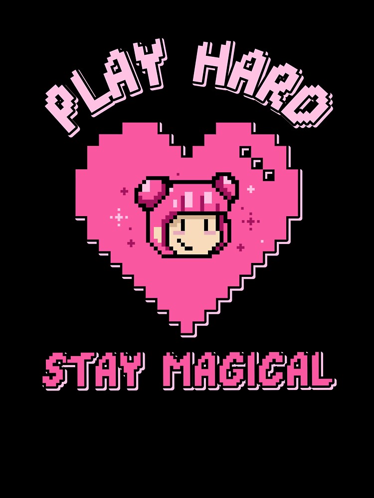 Play Hard, Stay Magical by SuperstyleTees