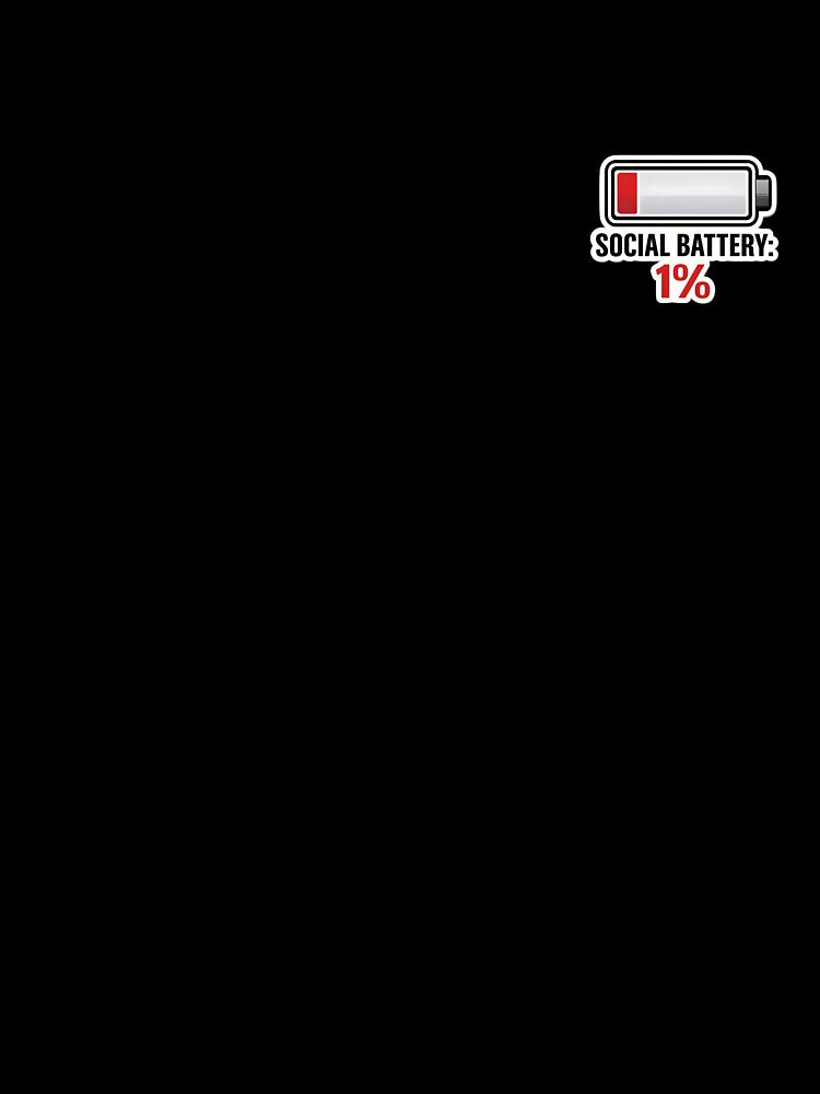 Social battery 1% by Tur-estore