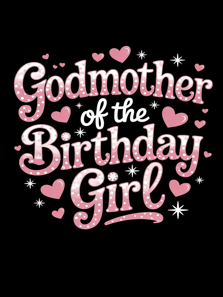 Godmother Of The Birthday Pink Girl Matching Family by VerseFarm