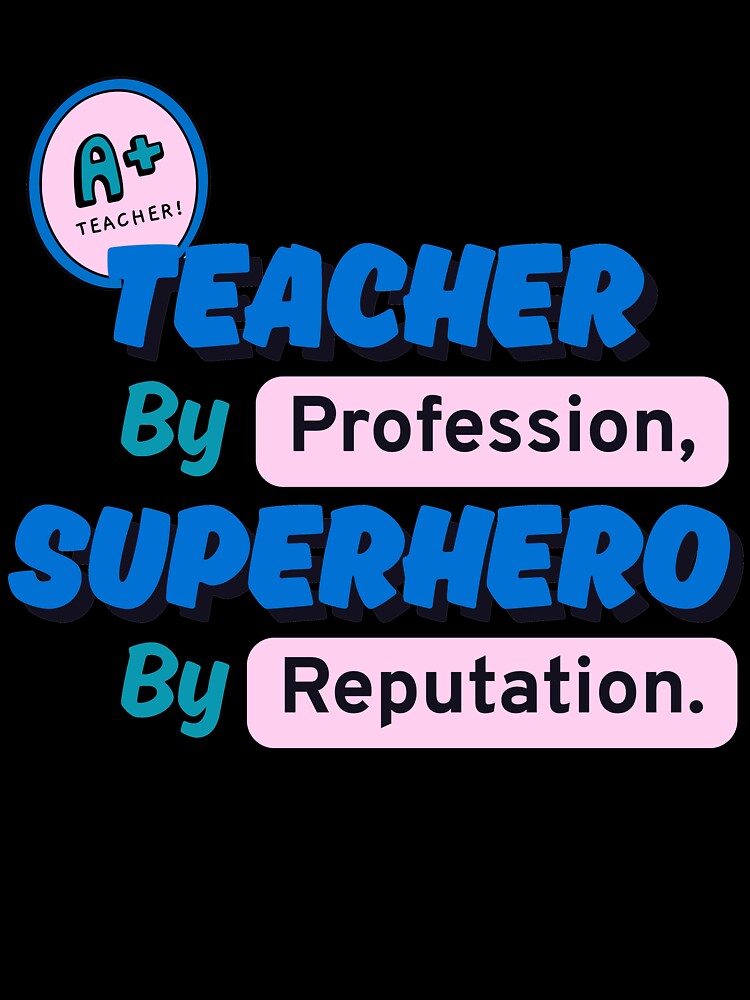 Teacher by Profession, Superhero by Reputation by ZerotwoStudio