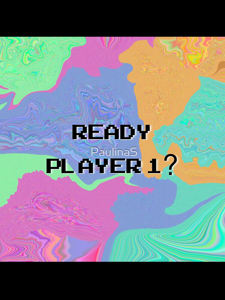 READY PLAYER 1? Glitch Design by PaulinaS