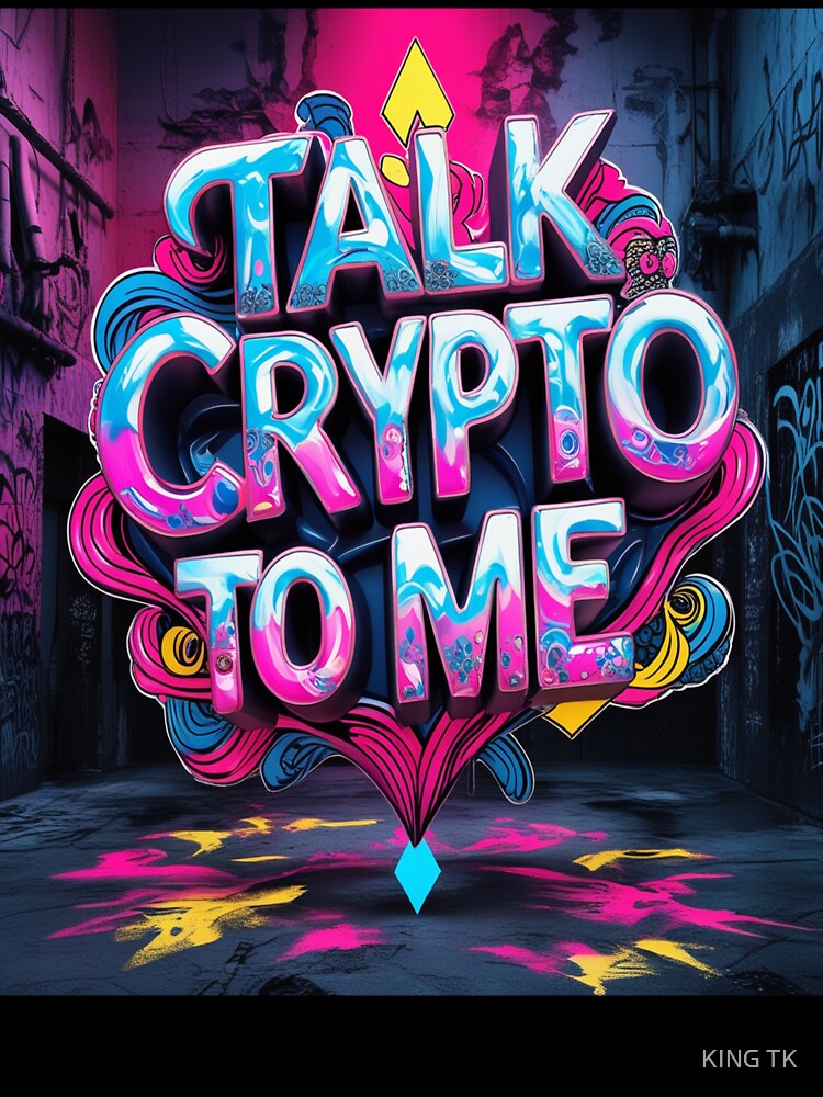 Talk Crypto To Me by KING TK