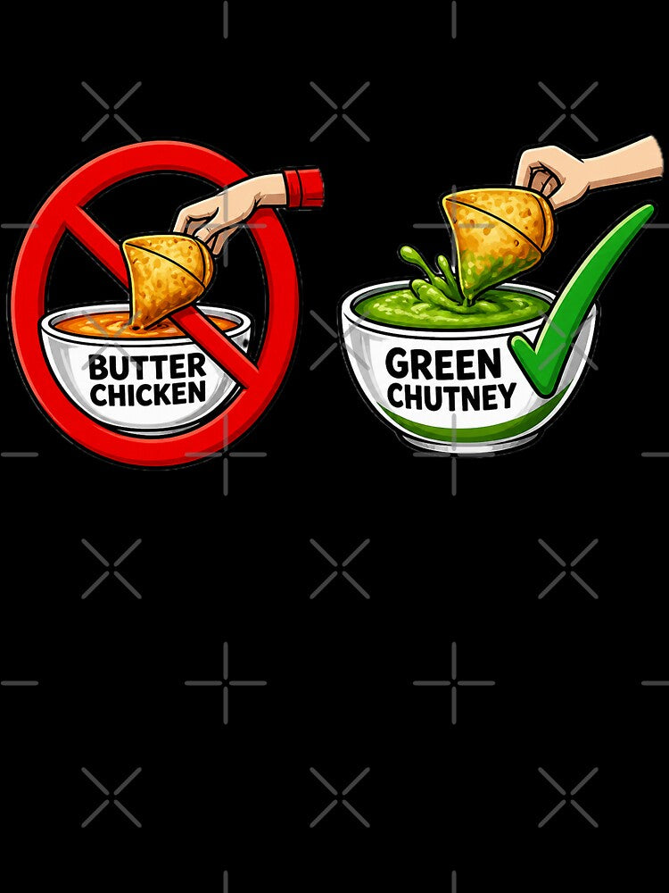 Funny Indian Food Lover Chutney Over Butter Chicken by FEEL GOOD CLUB DESIGNS