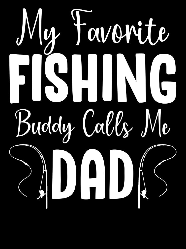 My Favorite Fishing Buddy Calls Me Dad by SunsetGloww