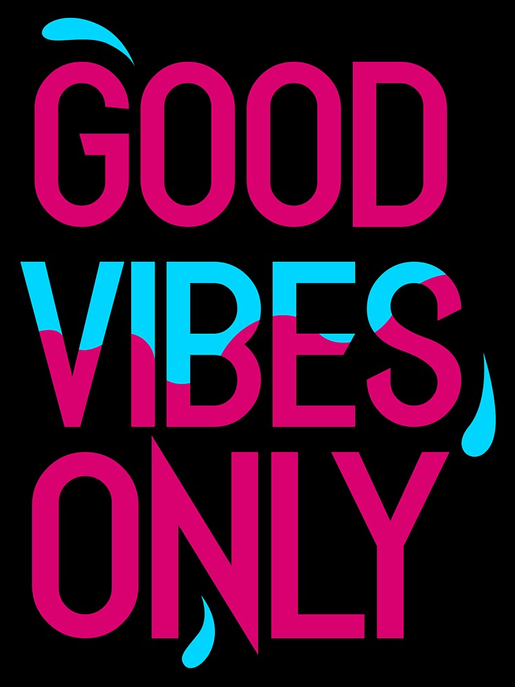 Good Vibes Only by hatimelhag