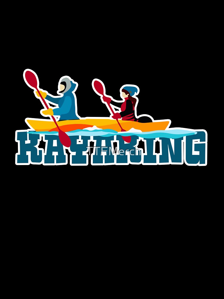 Activities Outdoor Adventure Kayaking Gift by TTFMerch