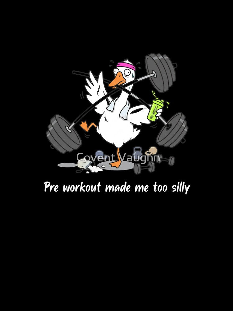 Pre Workout Made Me Too Silly Gym Humor Weightlifting Fitness Enthusiast by Covent Vaughn