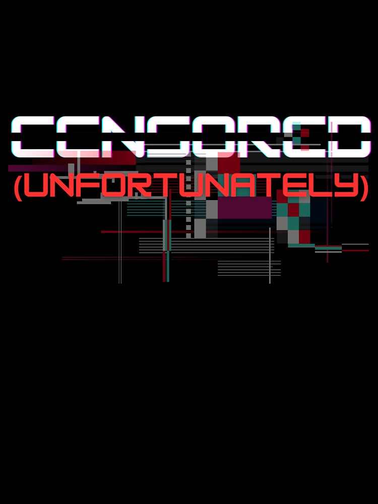 Censored T-Shirt by Monarchic