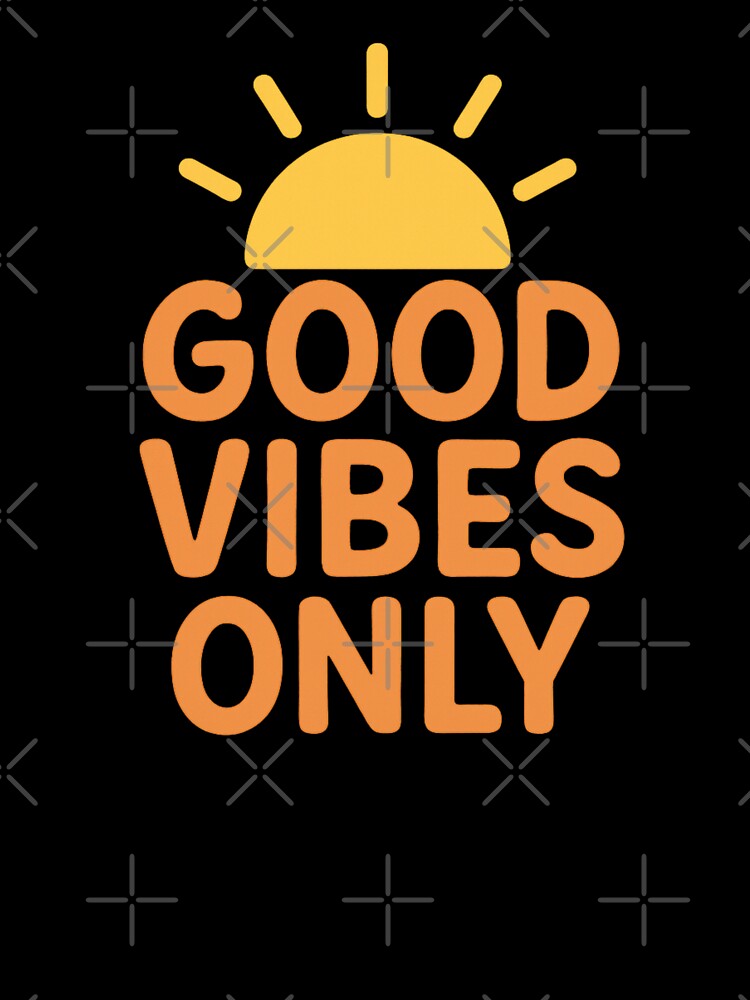Good Vibes Only – Positive Vibes Aesthetic Typography for a Happy Life by Joyloom