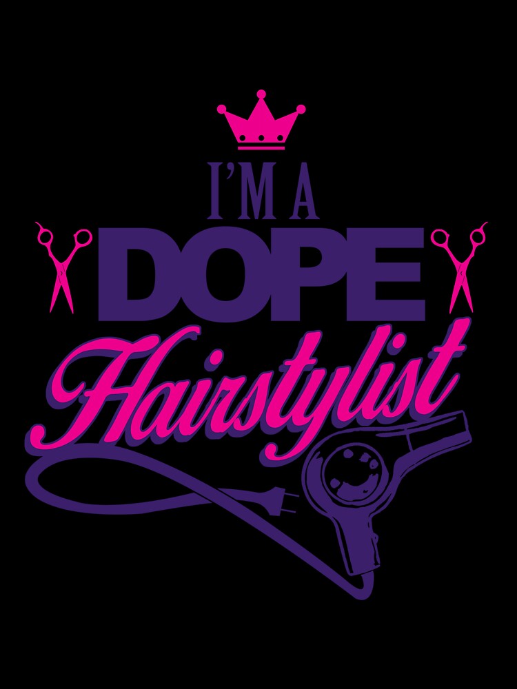 I'm a dope Hairstylist by HubbUK