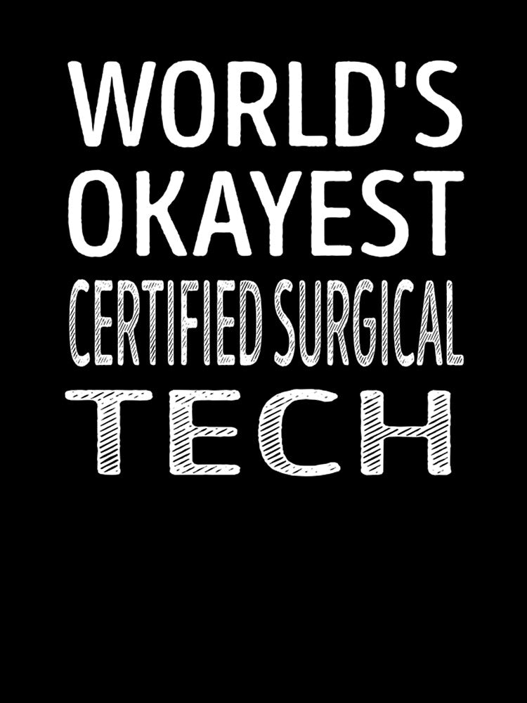 World's Okayest Certified Surgical Tech Certified by Camillepiers