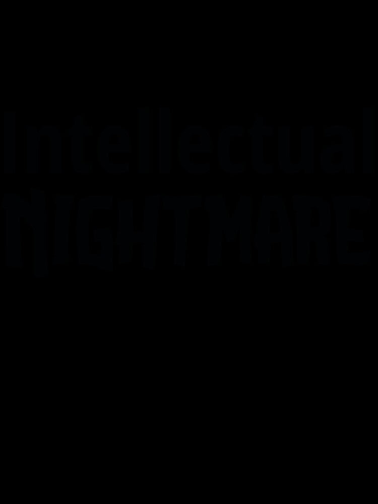 Intellectual Nightmare by WitteSayings