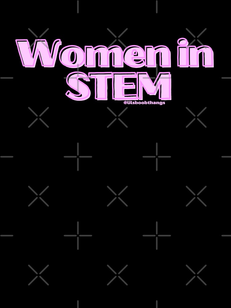 Women in STEM, v25 | @lilsboobthangs by lilsboobthangs