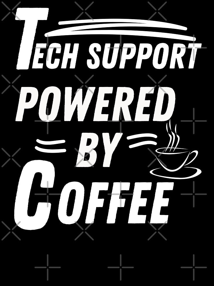 Tech support powered by coffee by annoying-shirts