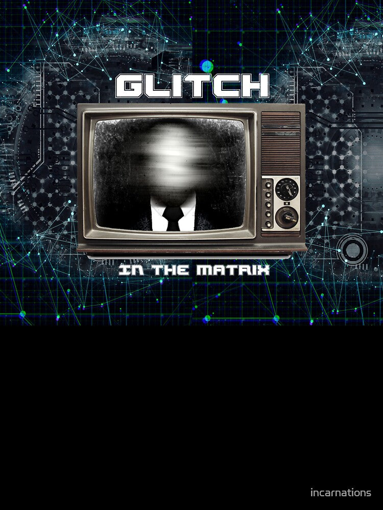 Glitch In The Matrix by incarnations