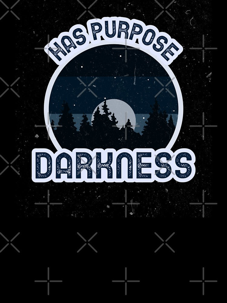 Darkness Has Purpose by noahzboxvintage
