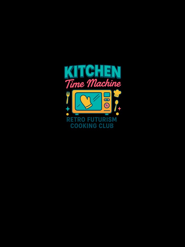 Kitchen Time Machine – Retro Futurism Cooking Club” by OliveDes
