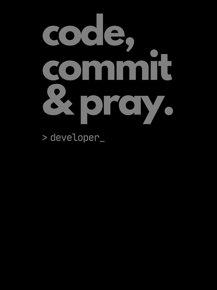 Code, Commit & Pray - Art for Developers by TheBitwiseShop