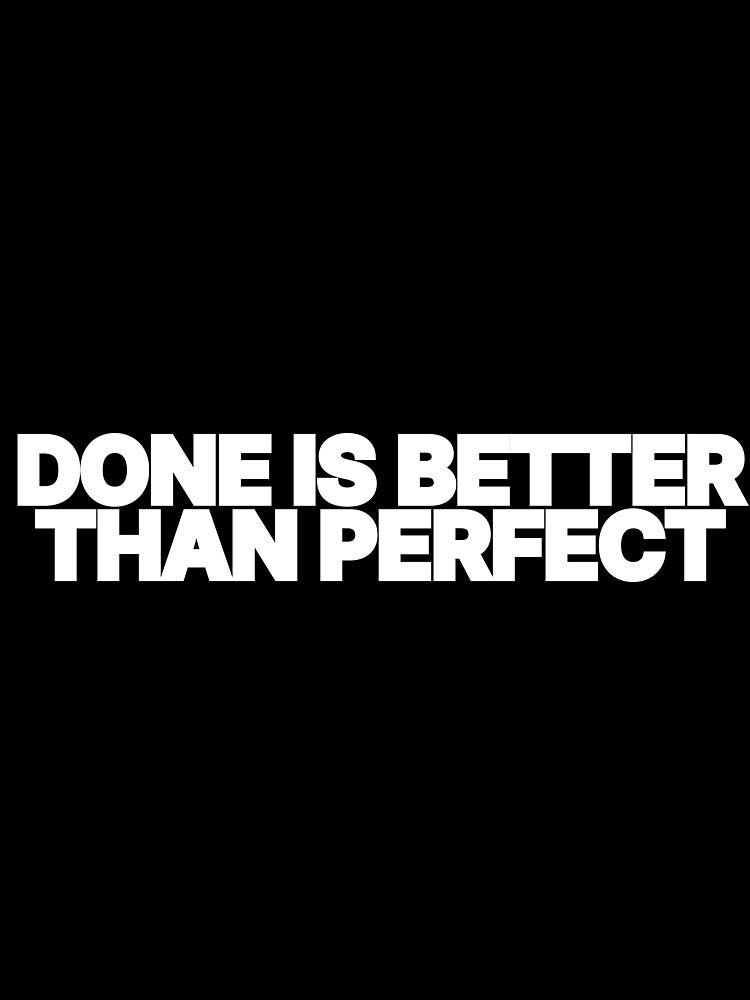 Done Is Better Than Perfect Productivity Quote by Mikidesign1988