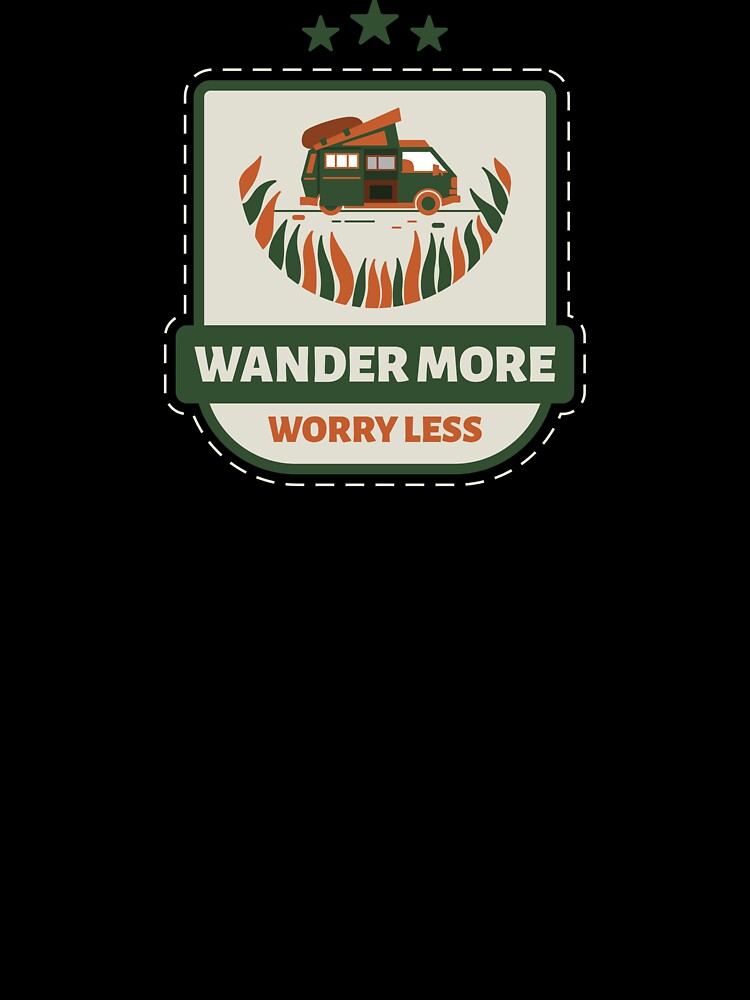 Wander More Worry Less Van Life Camping T-shirt by TwistedPrinter