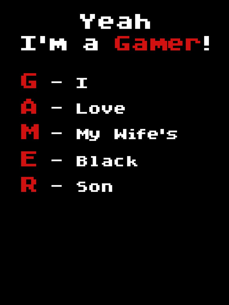 Yeah I'm A Gamer by SunsetGloww