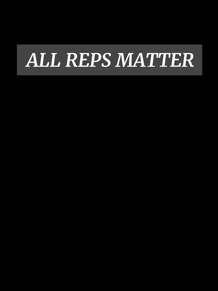 All Reps Matter by spokoandstuff