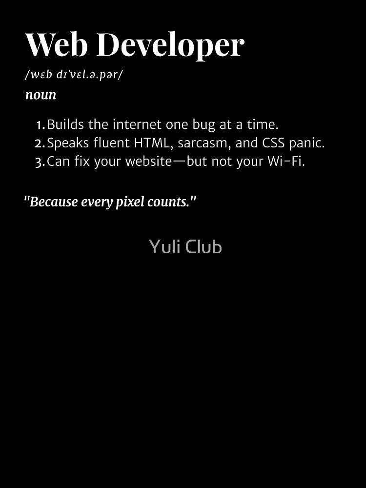 Web Developer Definition | Funny Tech Gift for Coders & Designers by Yuli Club