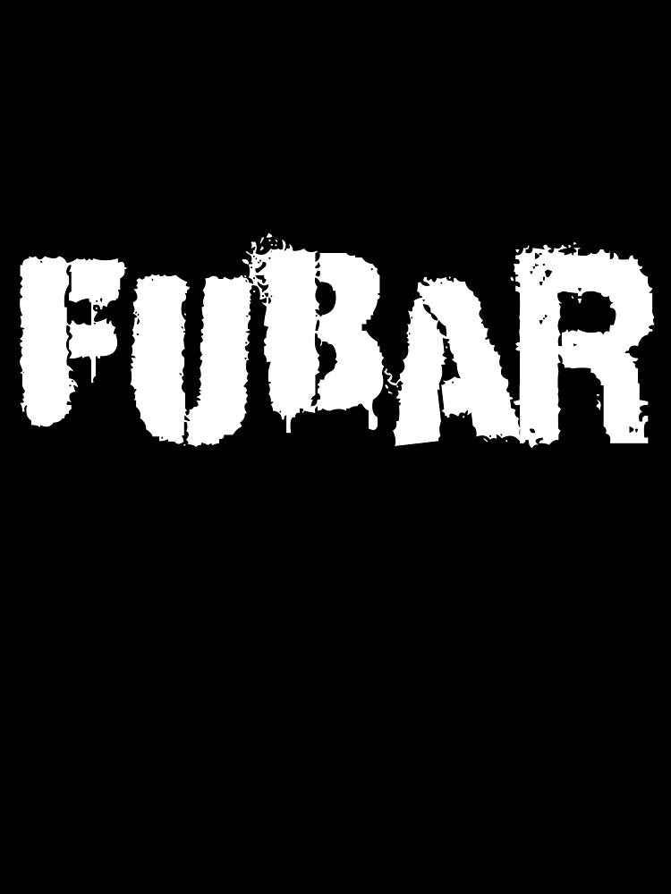 FUBAR by Good-Looking Corpse