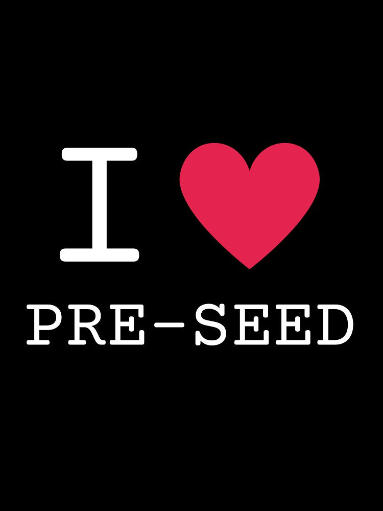 I Love Pre-Seed in white by startupmag by startupmag