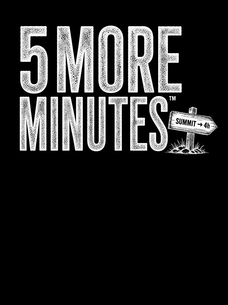 5 More Minutes Hiking Funny Outdoor Design 2 by Miles&Moments