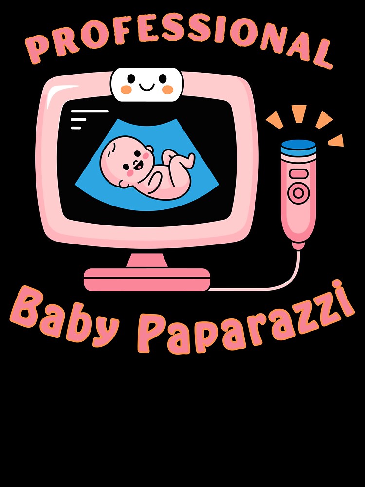 Professional Baby Paparazzi ultrasound tech by RJsTees