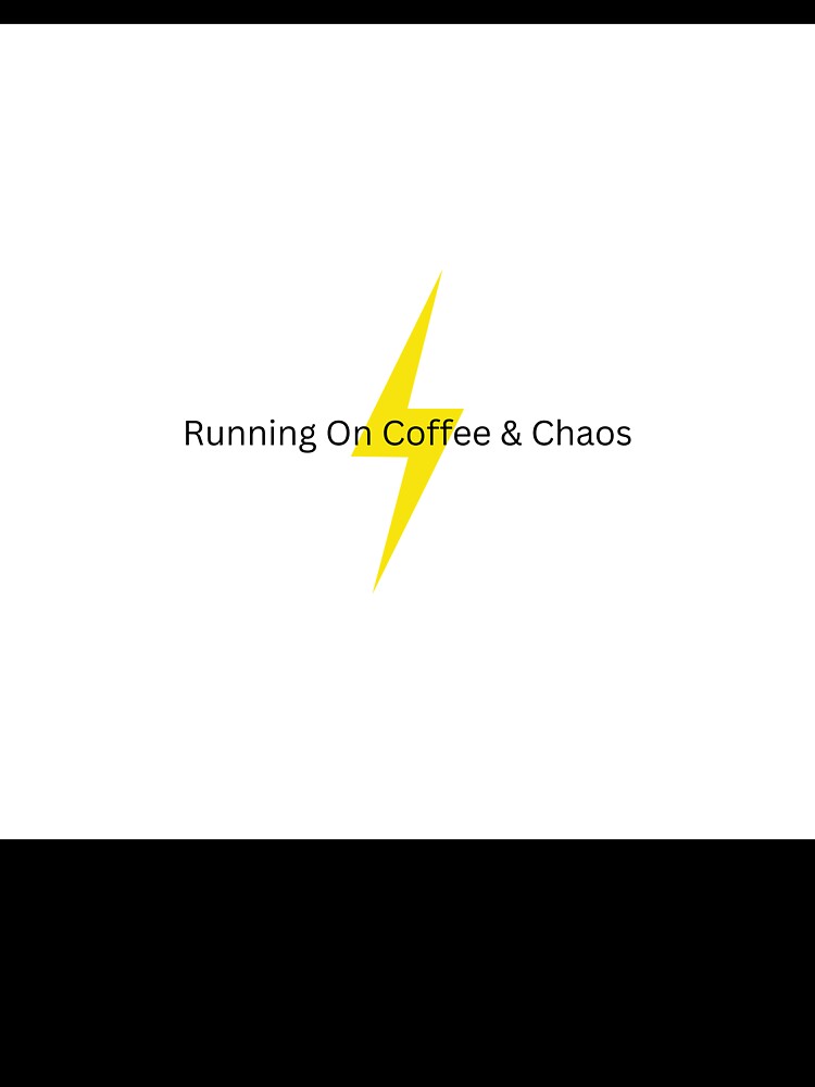 Running On Coffee & Chaos – Funny Coffee Quote by theglow1