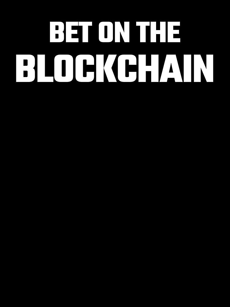 Bet on the Blockchain - White Text by Fight The Shirts