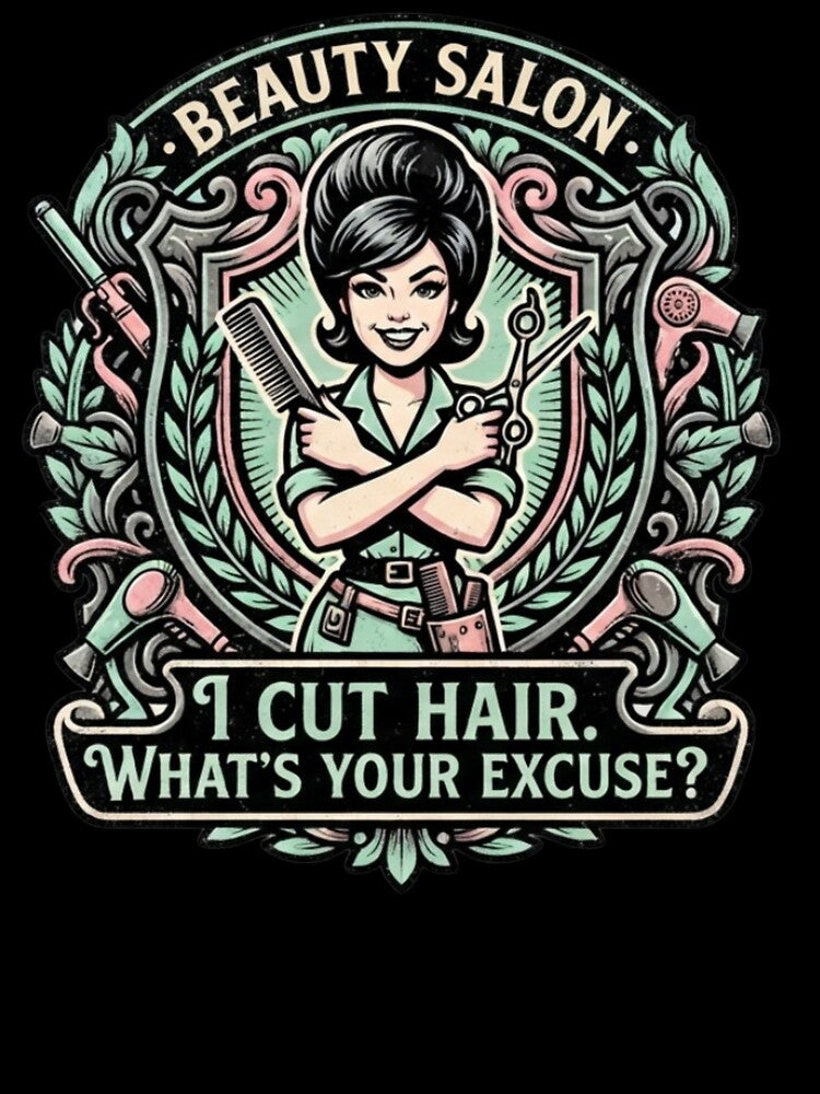 Funny Hairstylist Gift - I Cut Hair What's Your Excuse - Hairdresser Design by thoughtswear