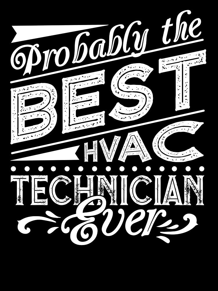 HVAC Technician - Best HVAC Technician Ever by UnknownArtistt