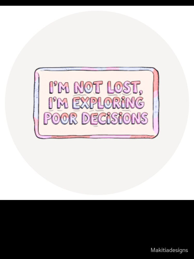I'm Not Lost by Makitiadesigns