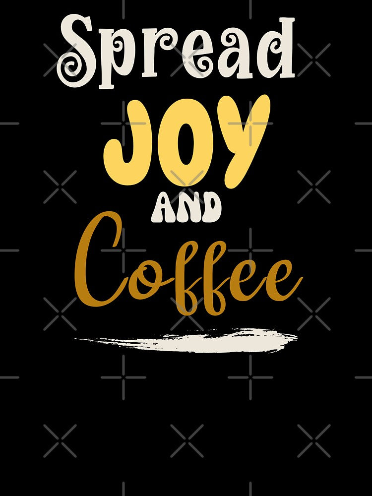 Spread joy and coffee by Tanya Mihe