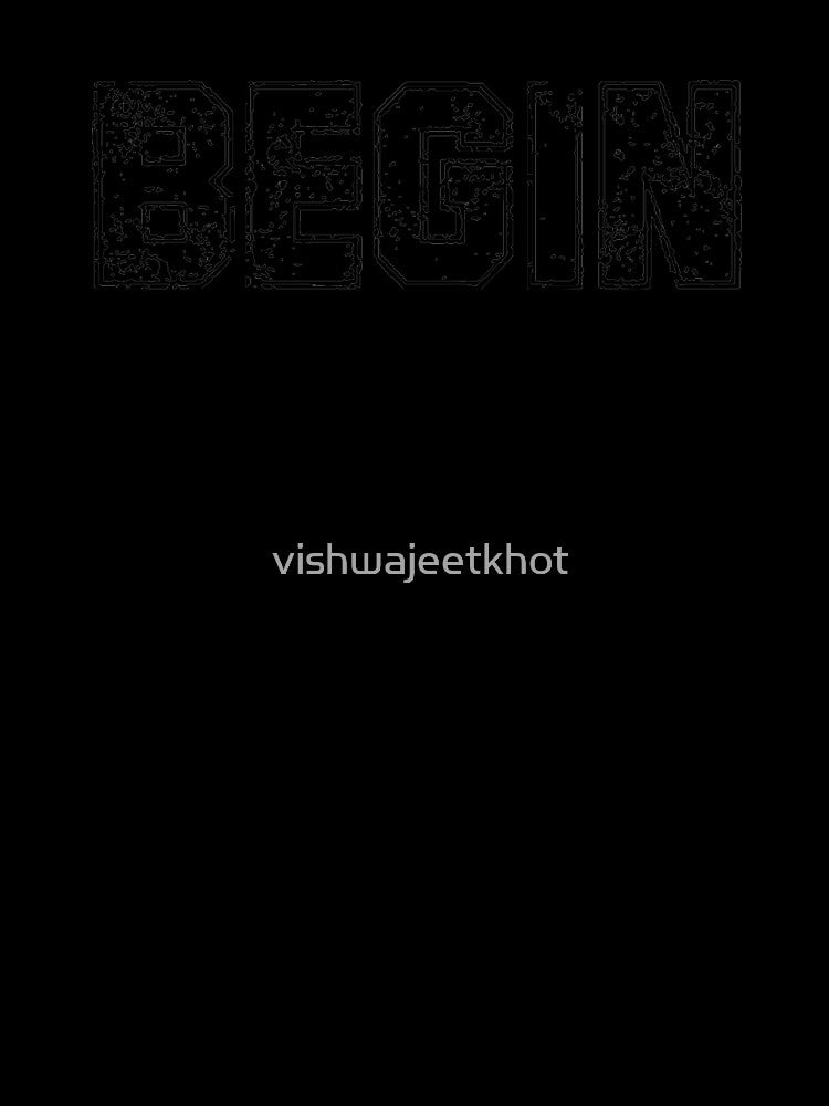 BEGIN by vishwajeetkhot