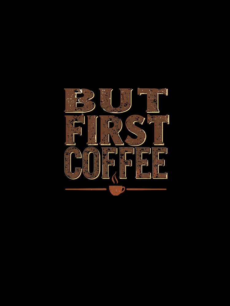 But First Coffee Vintage Retro Typography Design by PrintMadog