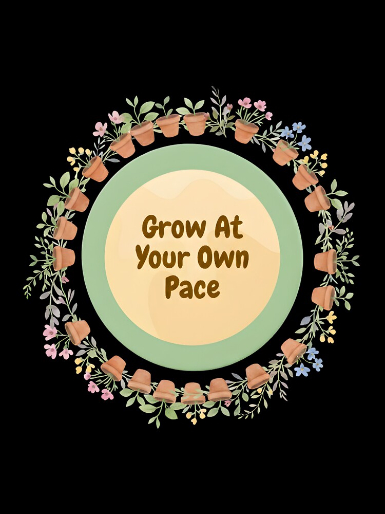 Grow At Your Own Pace - Aesthetic Floral Wreath Garden by Jira-Indejang