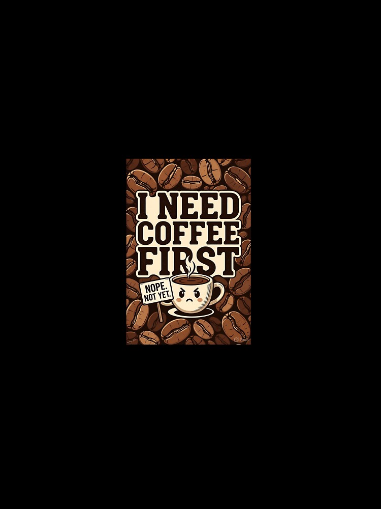 I Need Coffee First Funny Coffee Lover Vintage Typography Design by Artbysarmina