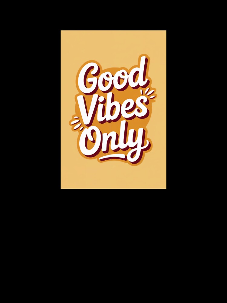 Good Vibes Only Positive Message by ShadowAndSlate